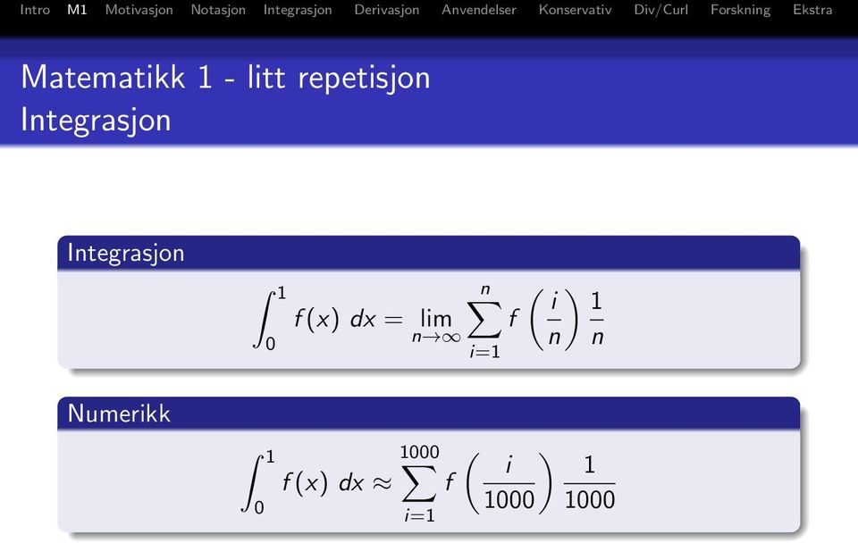 = lim n n f i=1 ( ) i 1 n n Numerikk