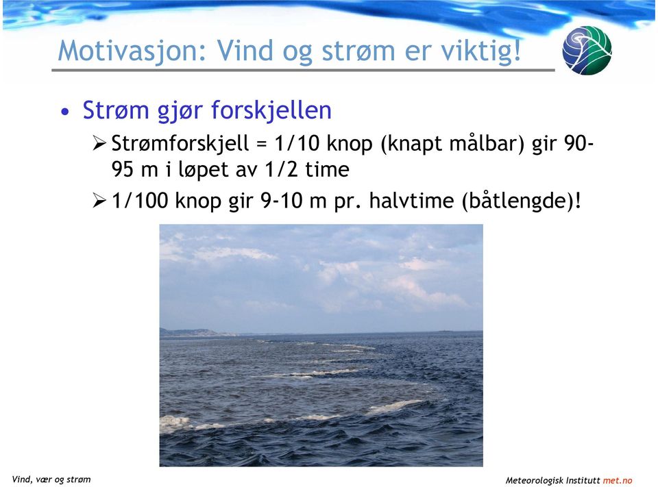 knop (knapt målbar) gir 90-95 m i løpet av