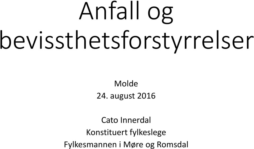 24. august 2016 Cato Innerdal