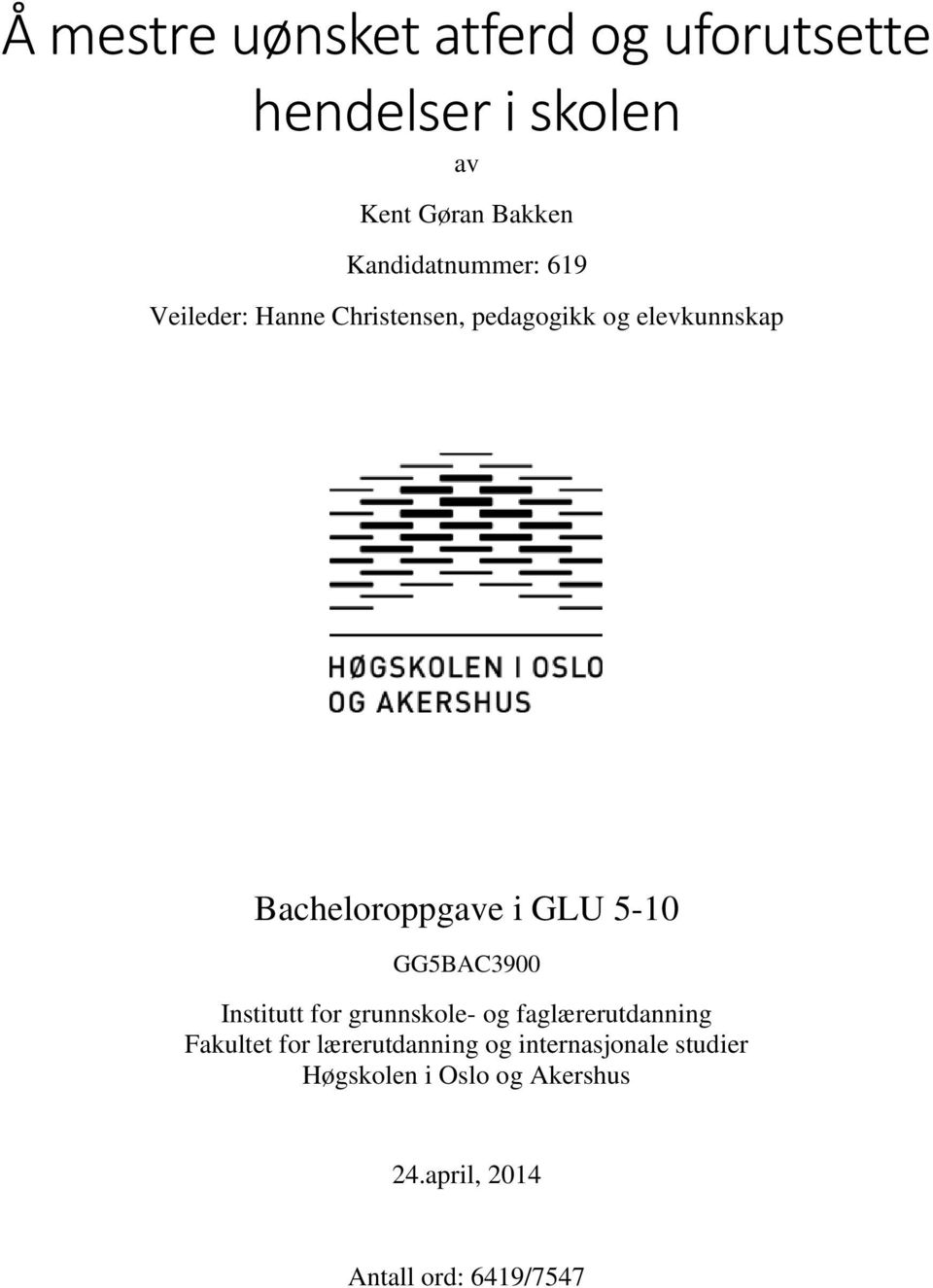 Bacheloroppgave i GLU 5-10 GG5BAC3900 Institutt for grunnskole- og faglærerutdanning