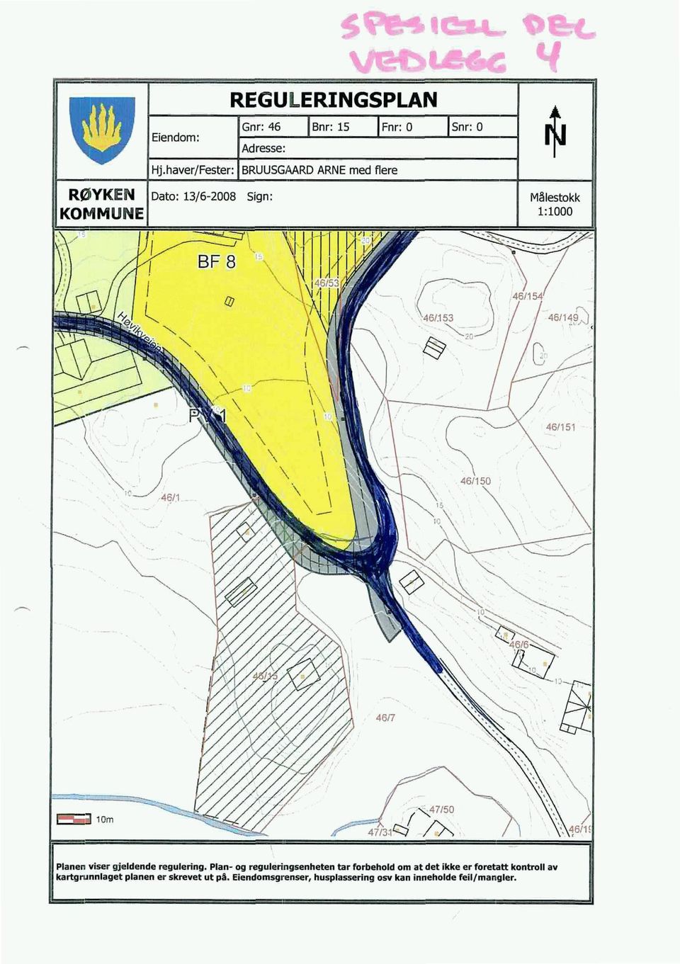 10m Planen viser gjeldende regulering.