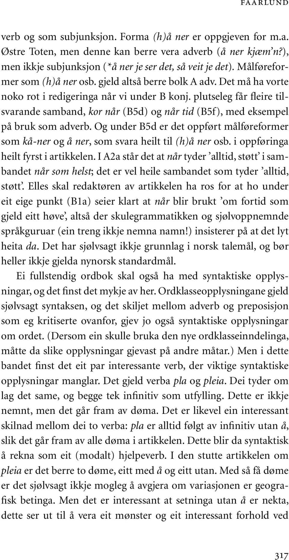 plutseleg får fleire tilsvarande samband, kor når (B5d) og når tid (B5f), med eksempel på bruk som adverb.