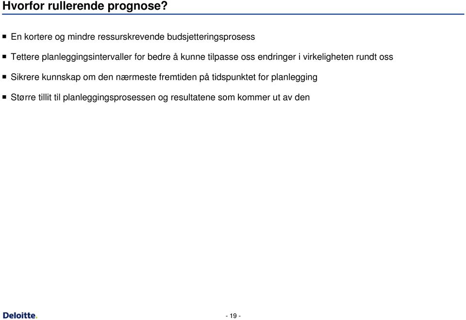 planleggingsintervaller for bedre å kunne tilpasse oss endringer i virkeligheten