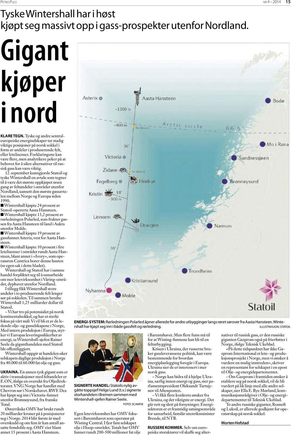 Forklaringene kan være flere, men analytikere peker på at behovet for å sikre alternativer til russisk gass kan være viktig. 12.