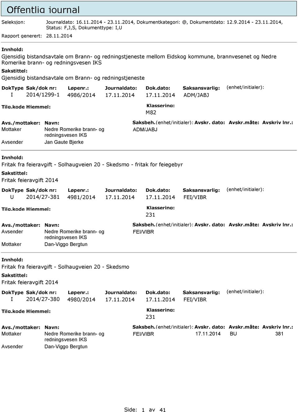 2014, Dokumentkategori: @, Dokumentdato: 12.9.2014, Status: F,J,S, Dokumenttype:, 28.11.