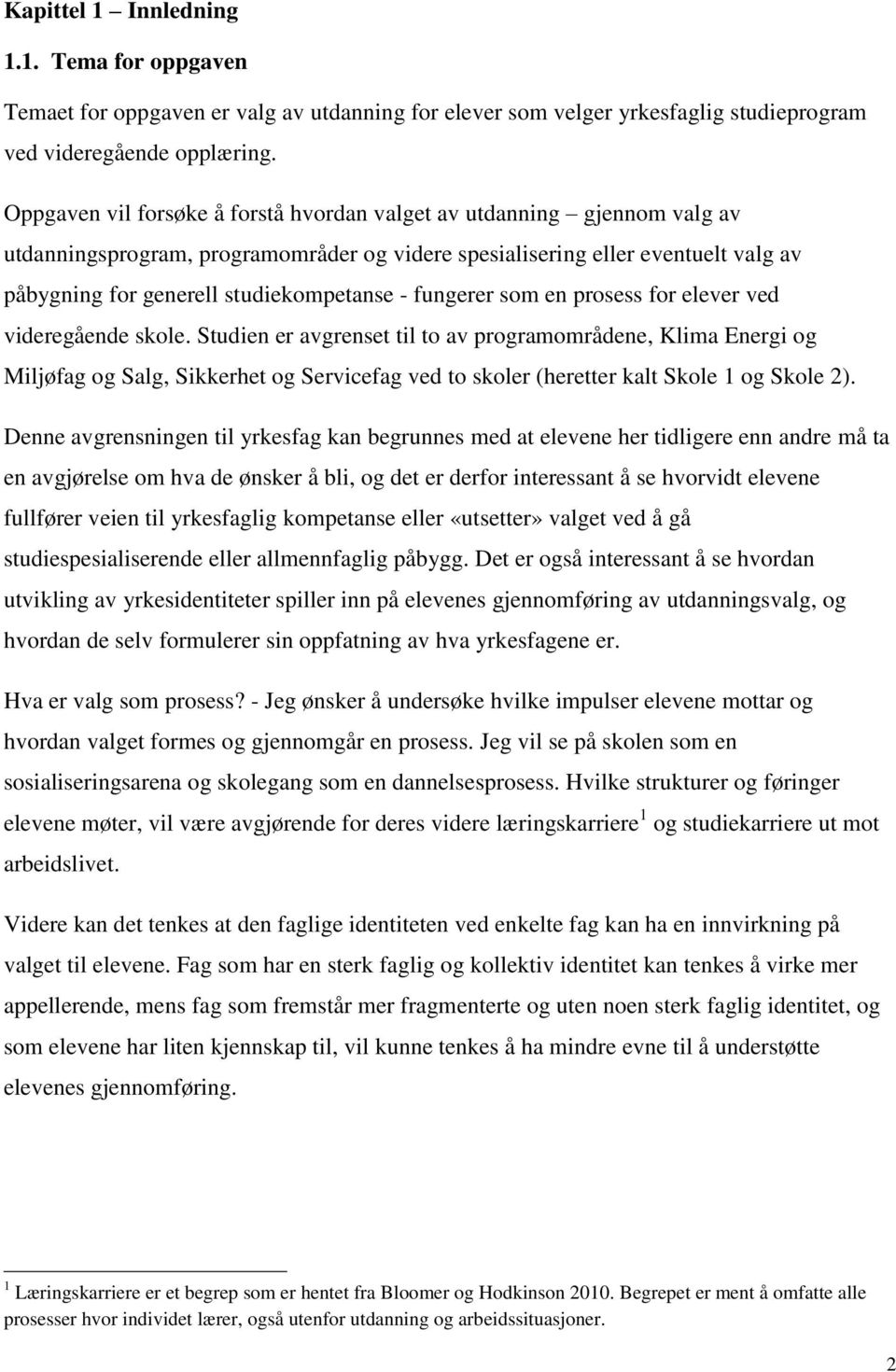 fungerer som en prosess for elever ved videregående skole.