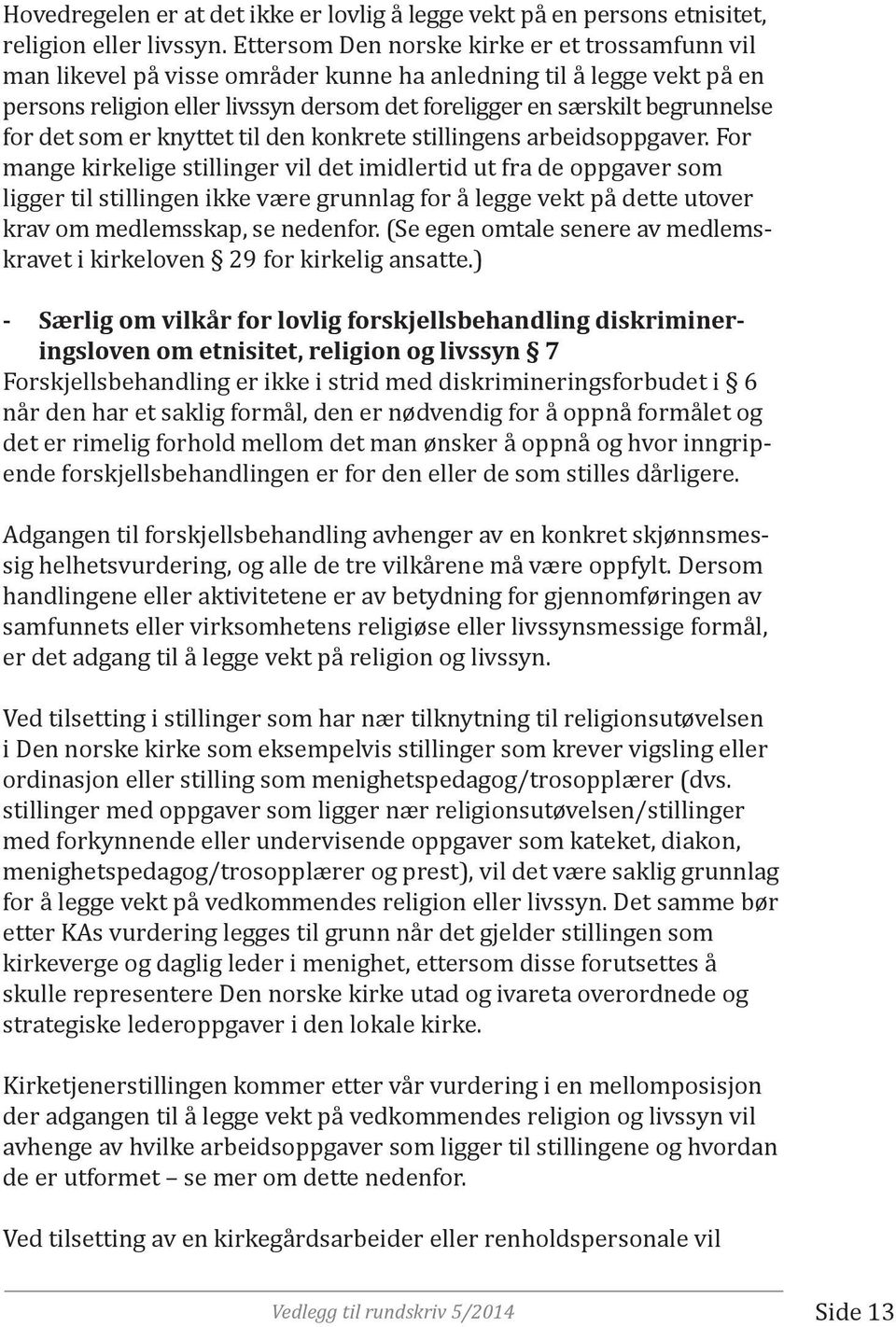 det som er knyttet til den konkrete stillingens arbeidsoppgaver.