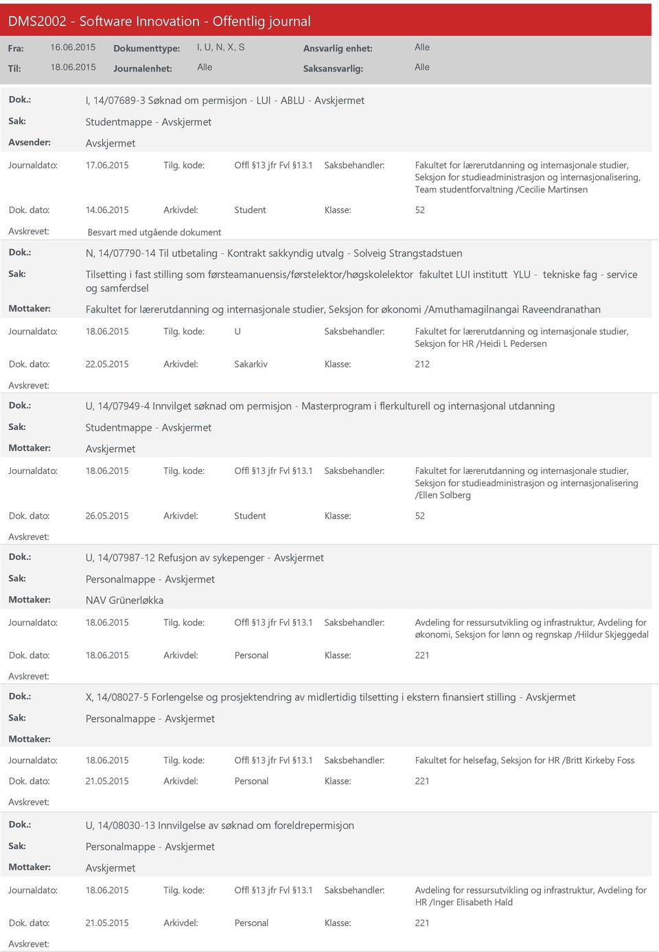 førsteamanuensis/førstelektor/høgskolelektor fakultet LI institutt YL - tekniske fag - service og samferdsel Seksjon for økonomi /Amuthamagilnangai Raveendranathan Seksjon for HR /Heidi L Pedersen