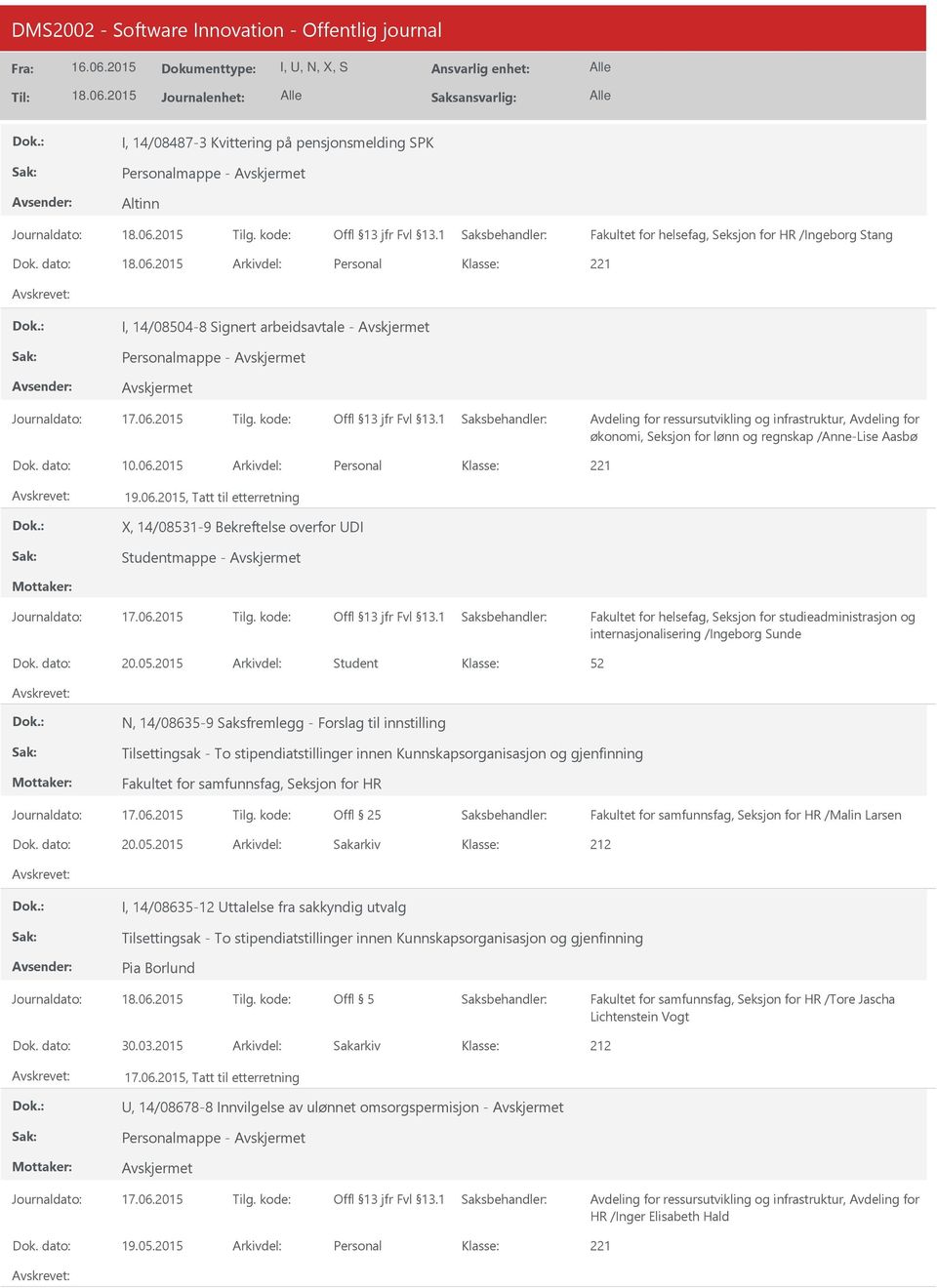 2015 Arkivdel: Personal 19.06.2015, Tatt til etterretning X, 14/08531-9 Bekreftelse overfor DI Studentmappe - internasjonalisering /Ingeborg Sunde Dok. dato: 20.05.