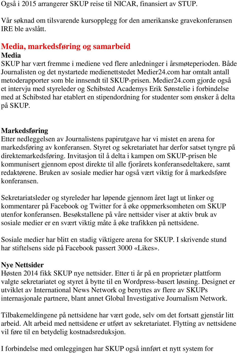 com har omtalt antall metoderapporter som ble innsendt til SKUP-prisen. Medier24.