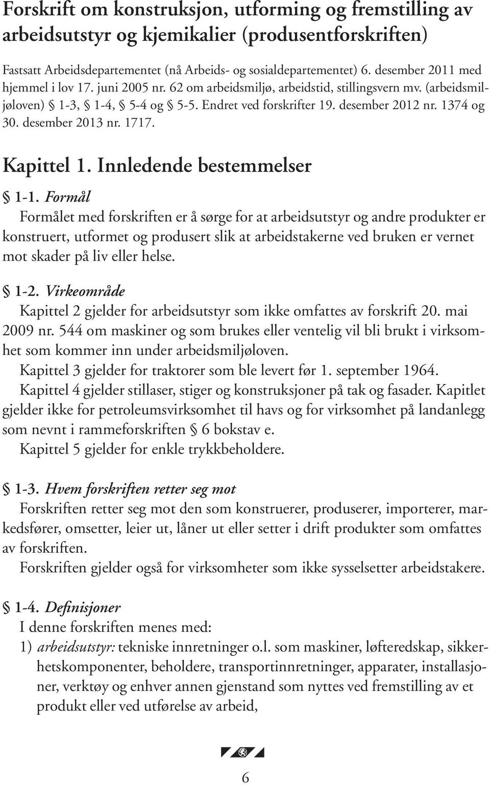 desember 2013 nr. 1717. Kapittel 1. Innledende bestemmelser 1-1.