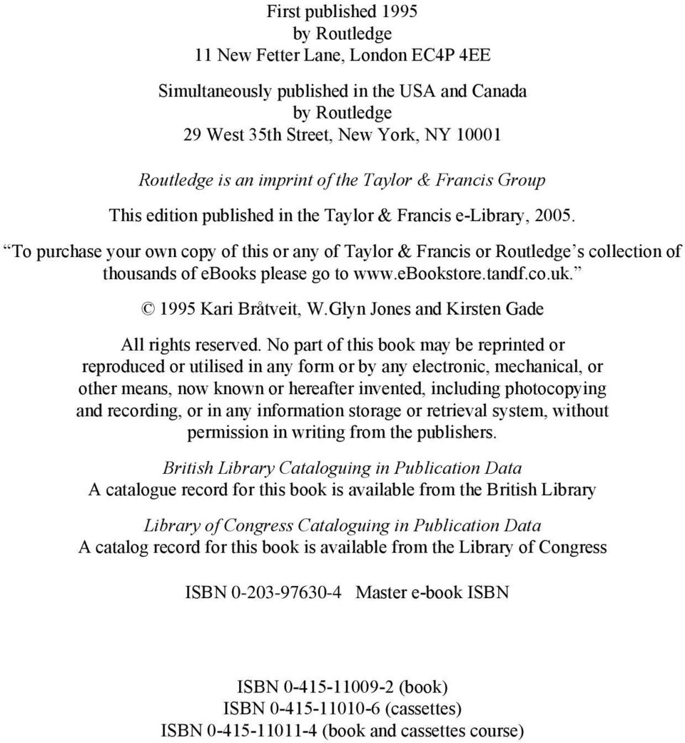 To purchase your own copy of this or any of Taylor & Francis or Routledge s collection of thousands of ebooks please go to www.ebookstore.tandf.co.uk. 1995 Kari Bråtveit, W.