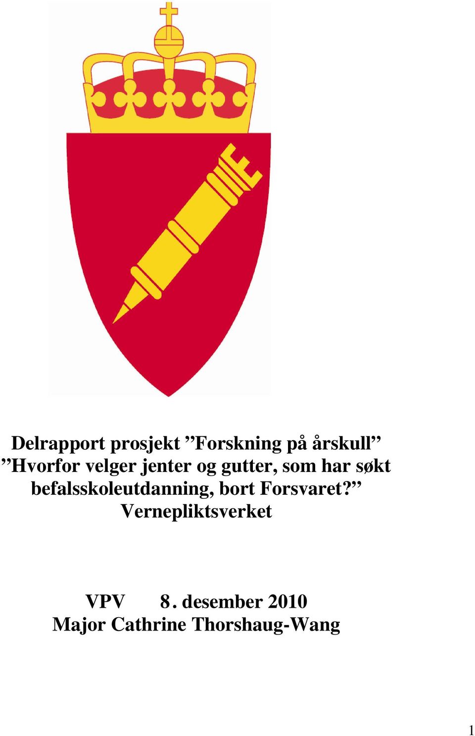 befalsskoleutdanning, bort Forsvaret?