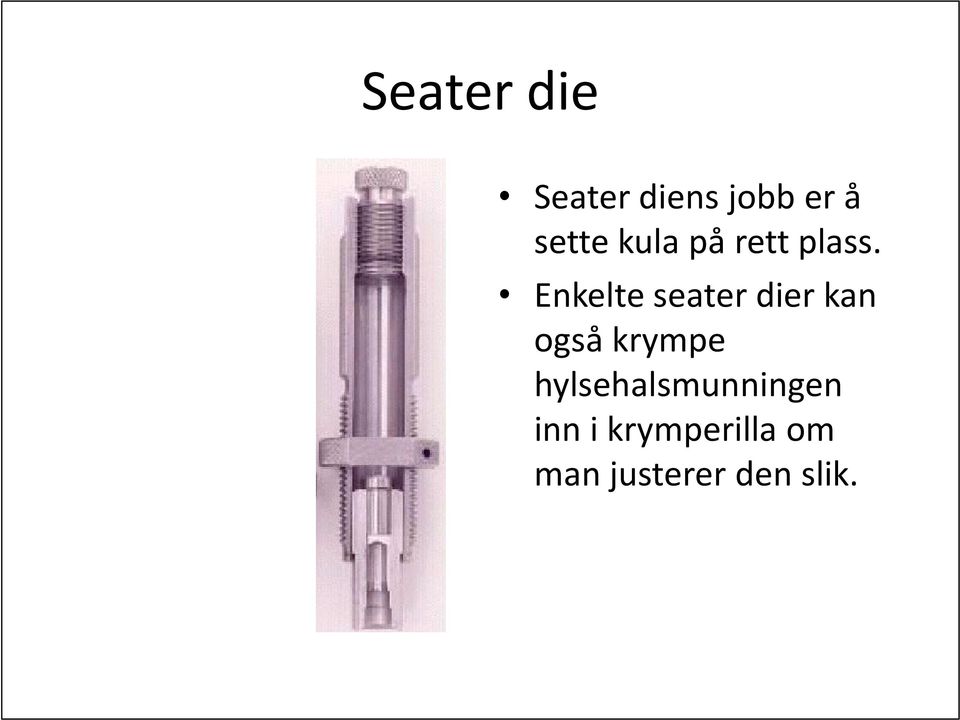 Enkelte seater dier kan også krympe