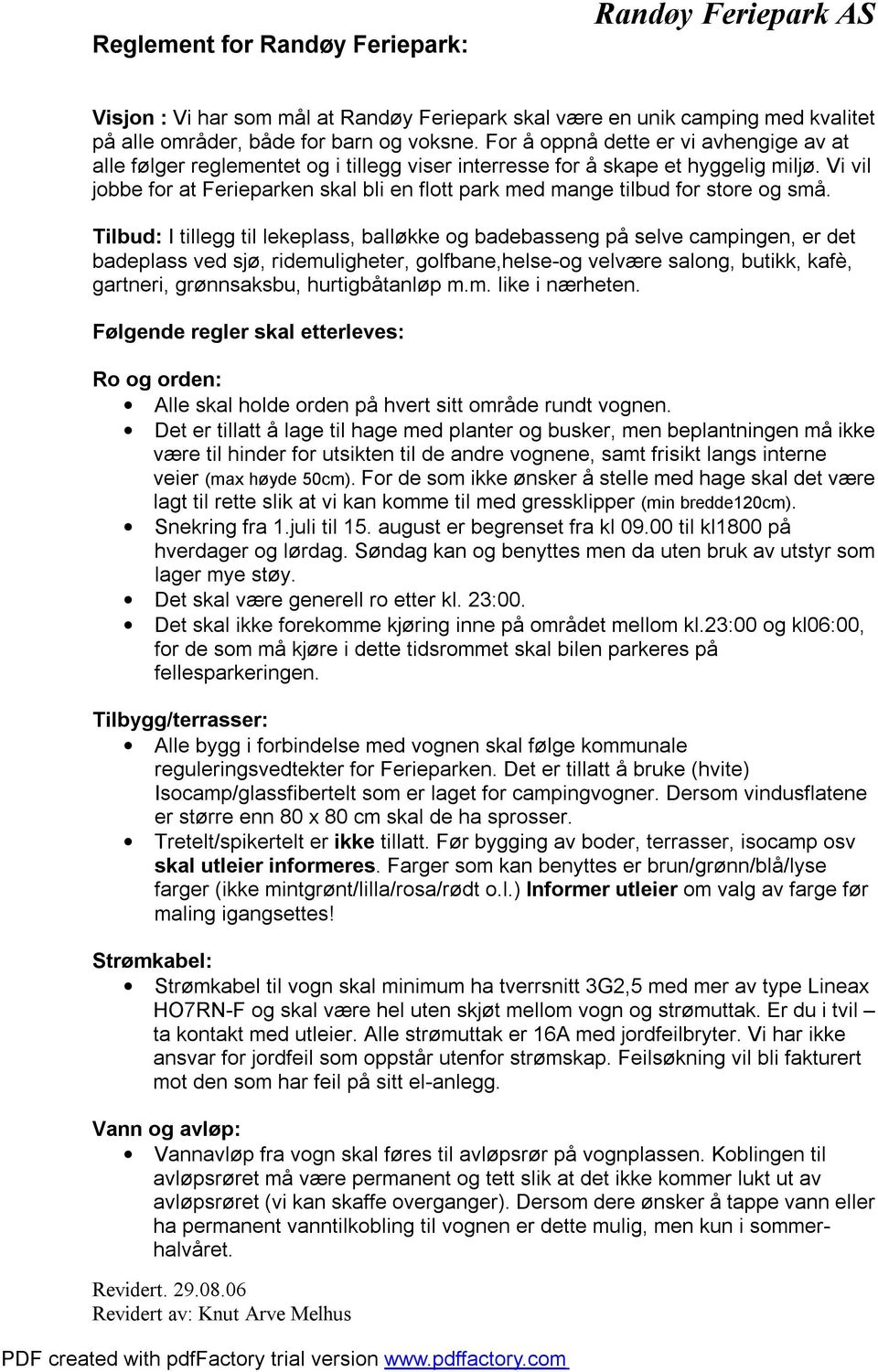 Vi vil jobbe for at Ferieparken skal bli en flott park med mange tilbud for store og små.