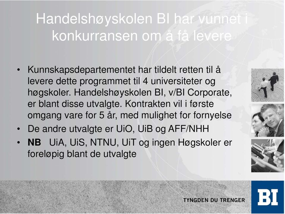 Handelshøyskolen BI, v/bi Corporate, er blant disse utvalgte.