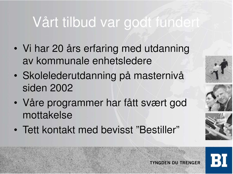 Skolelederutdanning på masternivå siden 2002 Våre