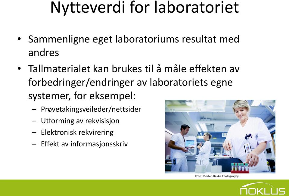 laboratoriets egne systemer, for eksempel: Prøvetakingsveileder/nettsider Utforming