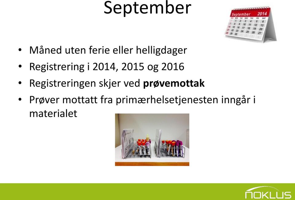 2016 Registreringen skjer ved prøvemottak