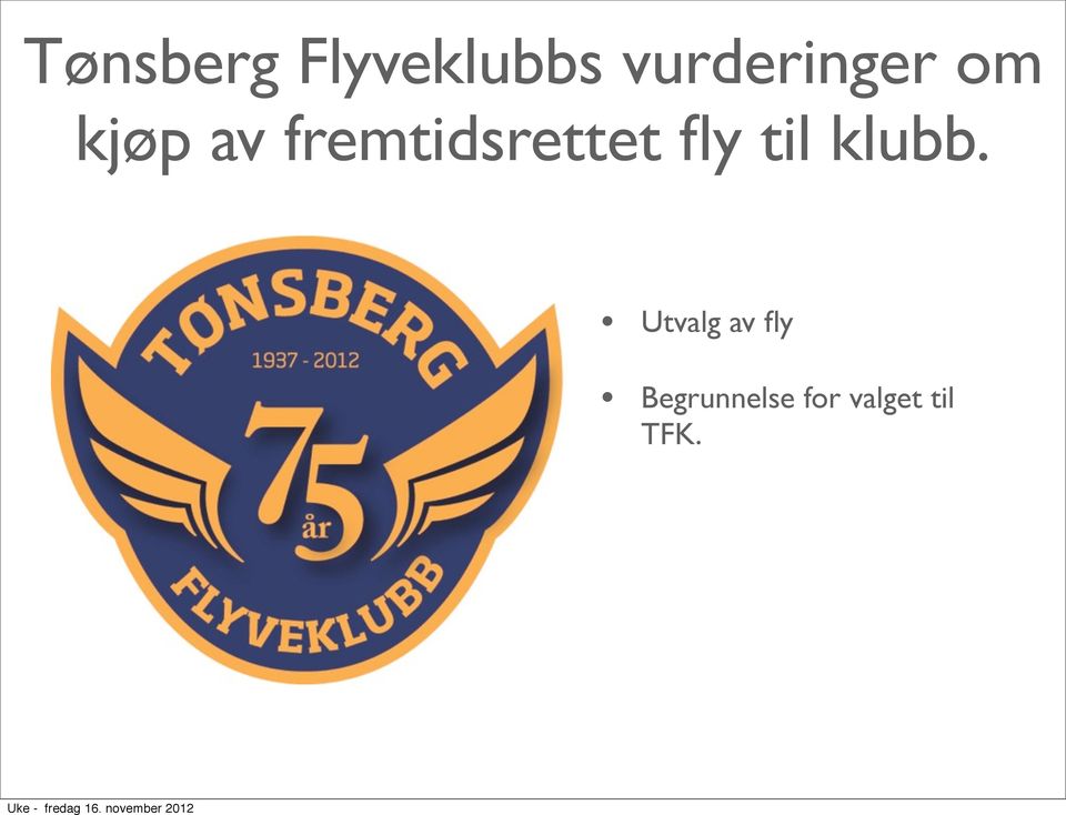 fremtidsrettet fly til klubb.