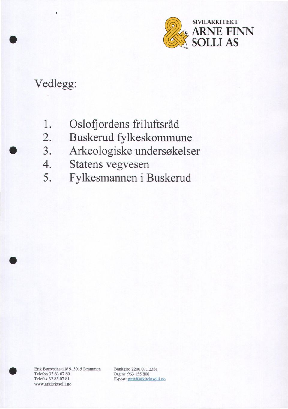 Fylkesmannen i Buskerud Erik Borresens alle 9.