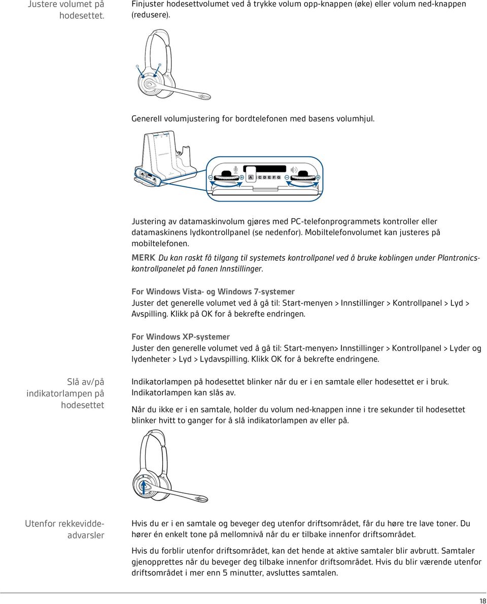 MERK Du kan raskt få tilgang til systemets kontrollpanel ved å bruke koblingen under Plantronicskontrollpanelet på fanen Innstillinger.