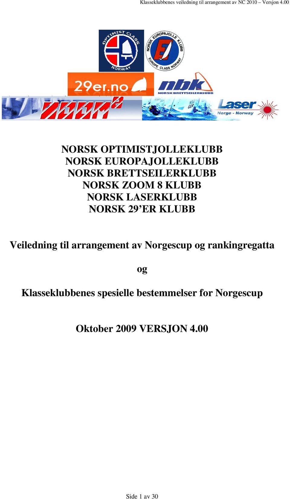 KLUBB Veiledning til arrangement av Norgescup og rankingregatta og