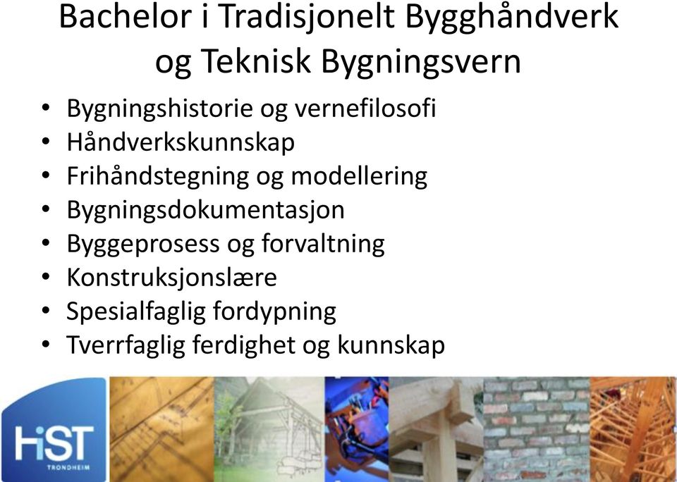 og modellering Bygningsdokumentasjon Byggeprosess og forvaltning