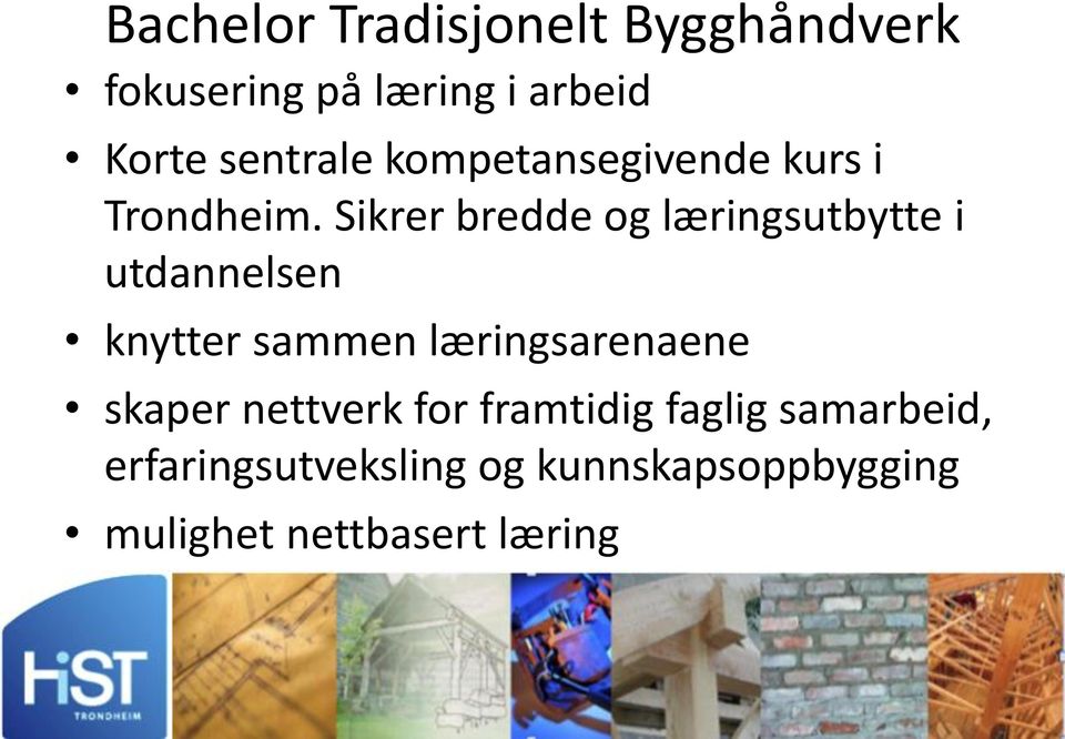 Sikrer bredde og læringsutbytte i utdannelsen knytter sammen læringsarenaene