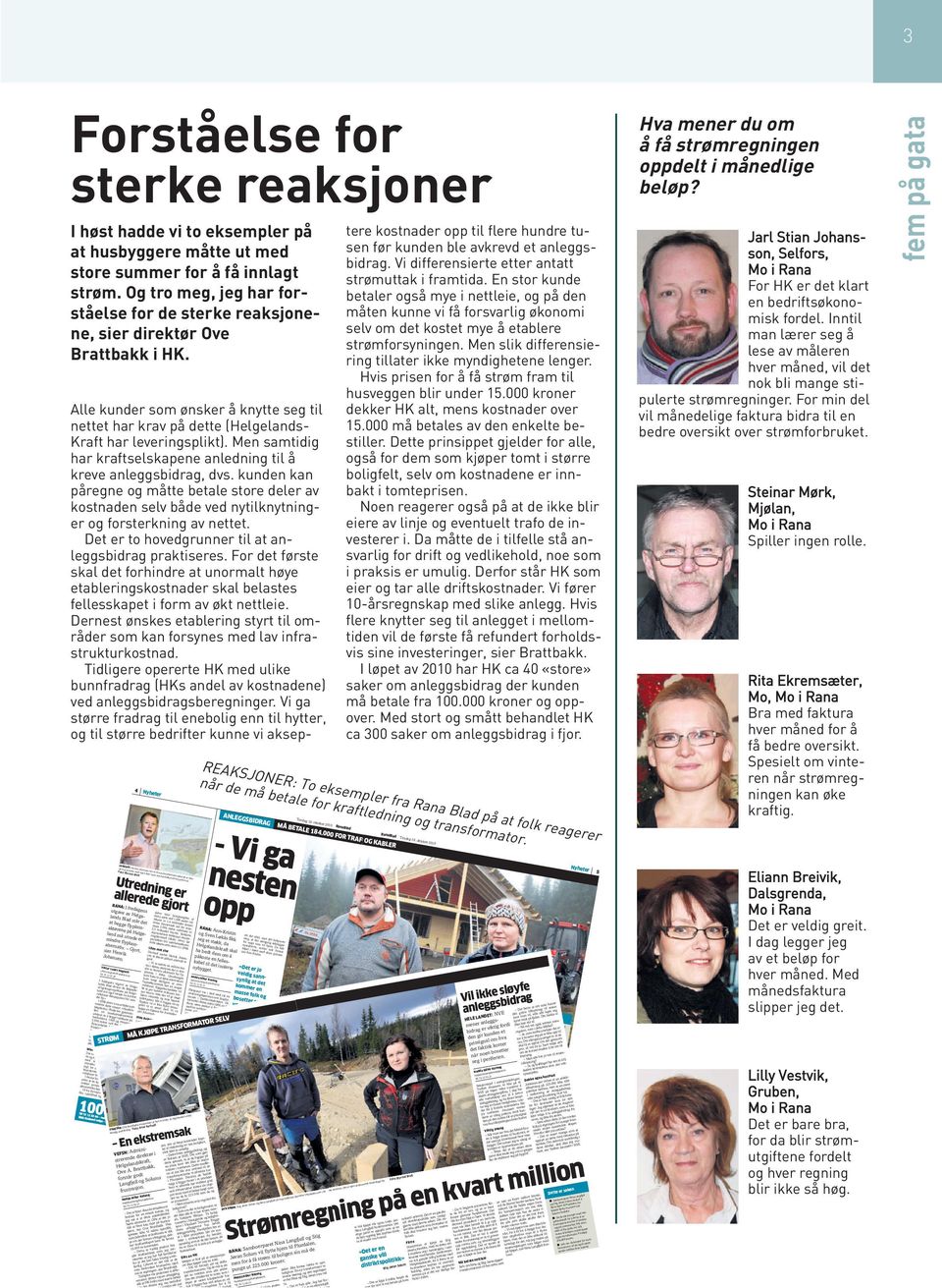 REAKSJONER: To eksempler fra Rana Blad på at folk reagerer når de må betale for kraftledning og transformator. 4 Nyheter Tirsdag 19.