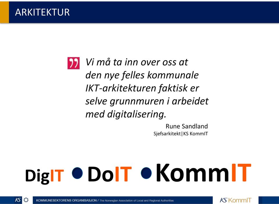 selve grunnmuren i arbeidet med digitalisering.