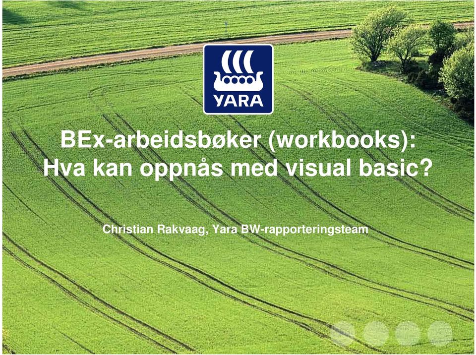 oppnås med visual basic?