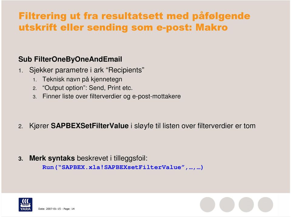 Finner liste over filterverdier og e-post-mottakere 2.