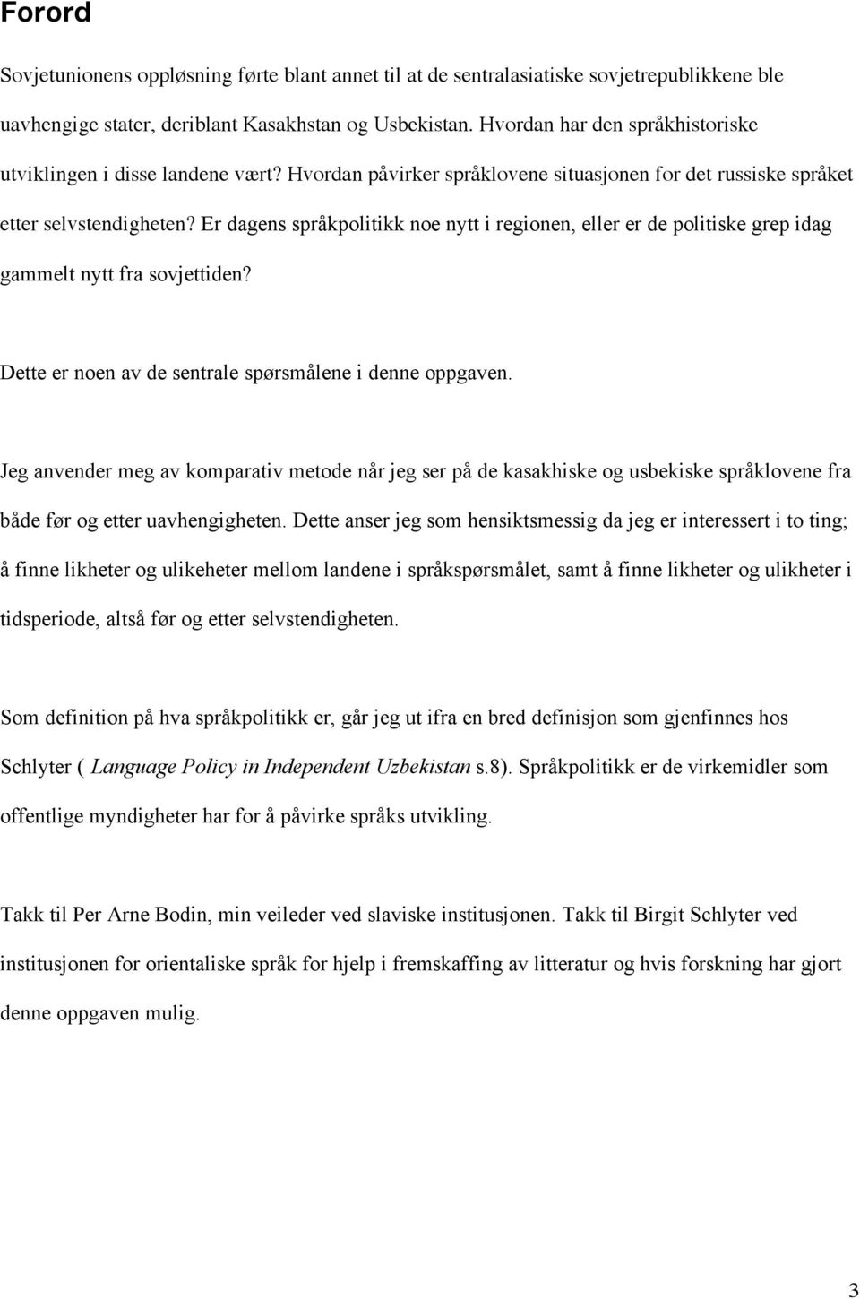 Er dagens språkpolitikk noe nytt i regionen, eller er de politiske grep idag gammelt nytt fra sovjettiden? Dette er noen av de sentrale spørsmålene i denne oppgaven.