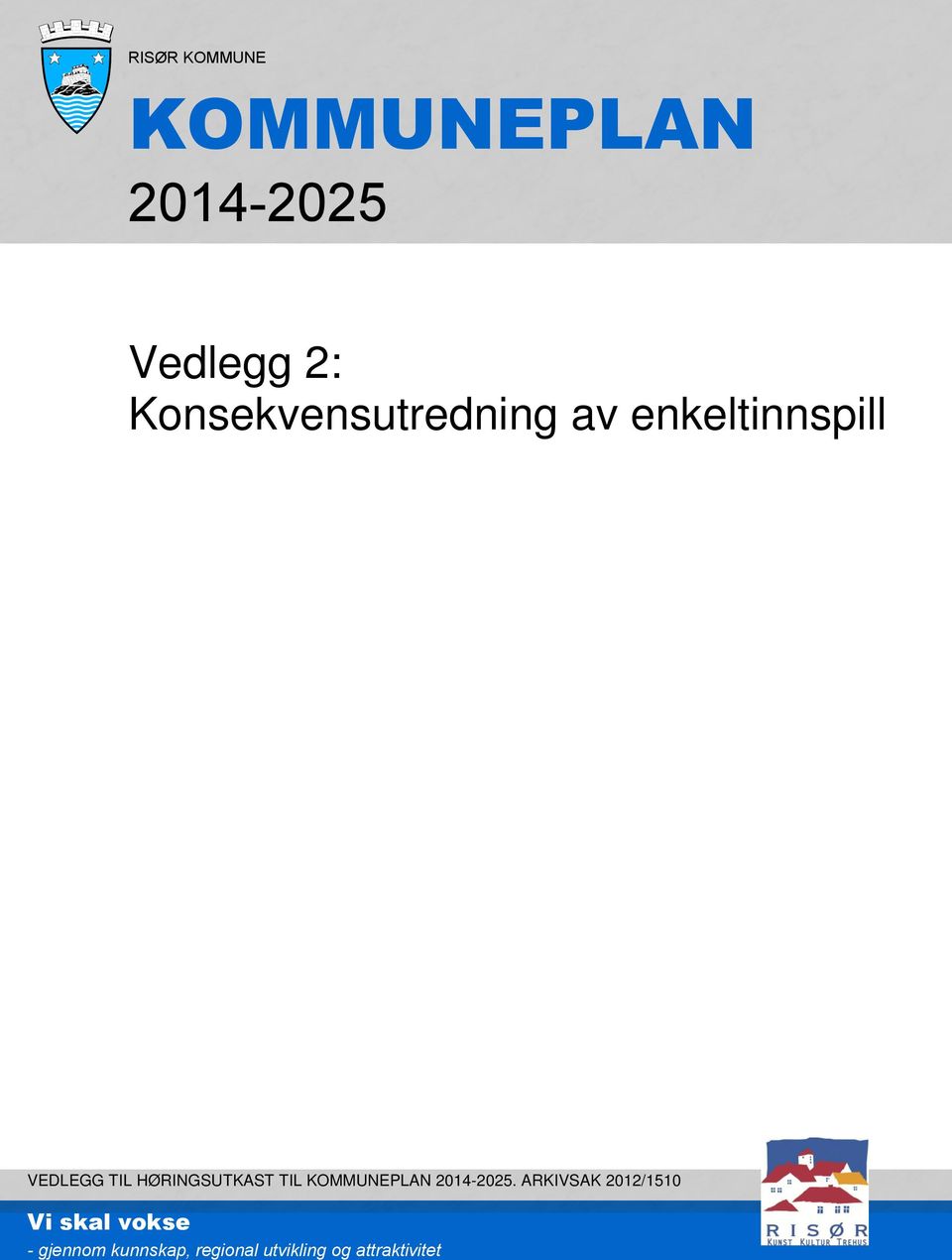 HØRINGSUTKAST TIL KOMMUNEPLAN 2014-2025.