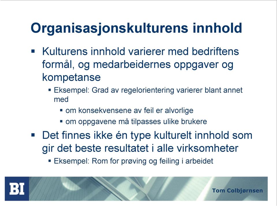 av feil er alvorlige om oppgavene må tilpasses ulike brukere Det finnes ikke én type kulturelt