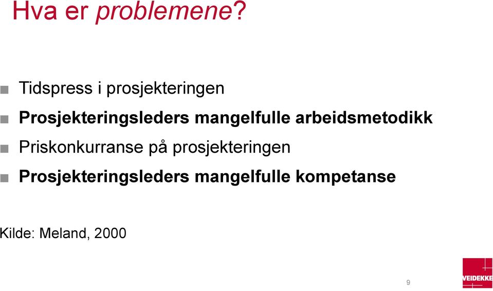 mangelfulle arbeidsmetodikk Priskonkurranse på