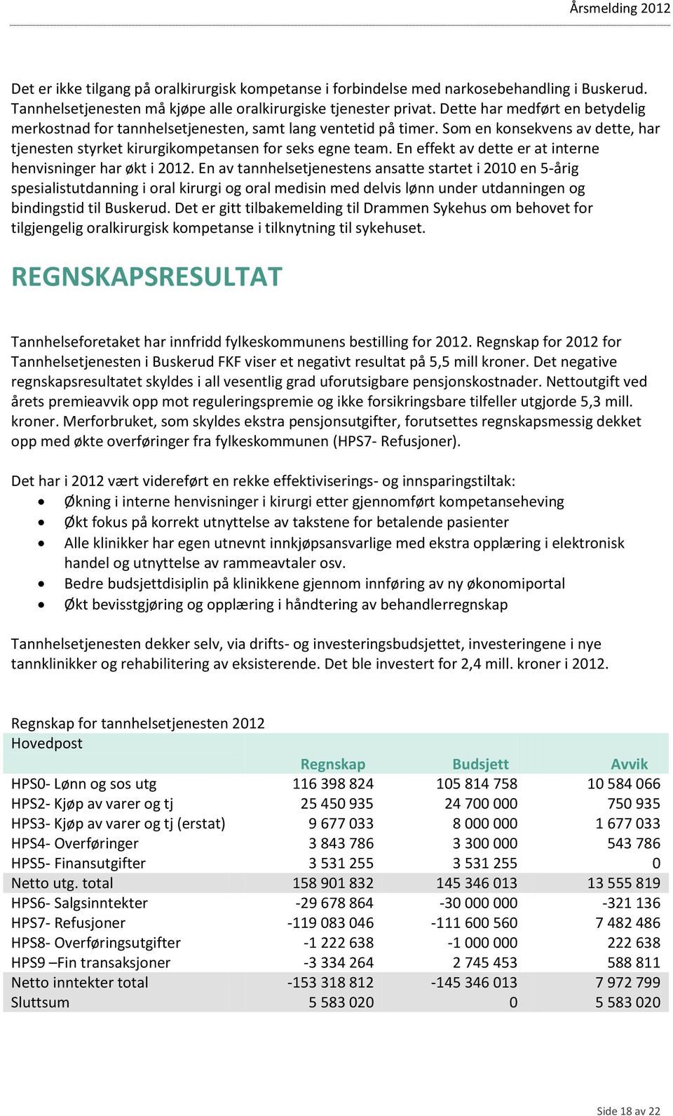 En effekt av dette er at interne henvisninger har økt i 2012.