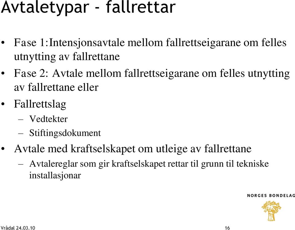 Fallrettslag Vedtekter Stiftingsdokument Avtale med kraftselskapet om utleige av fallrettane