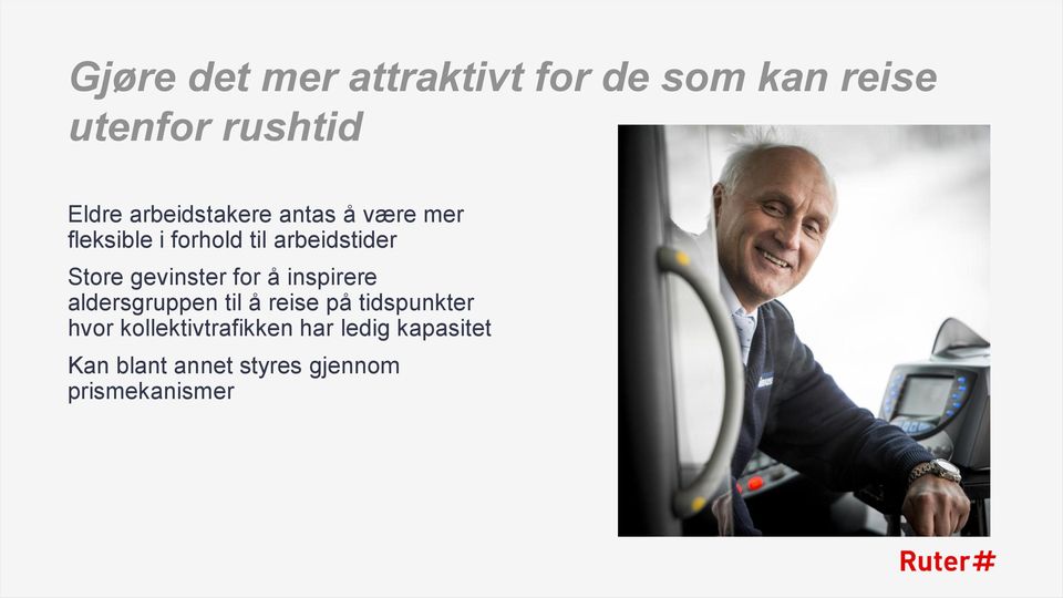 gevinster for å inspirere aldersgruppen til å reise på tidspunkter hvor