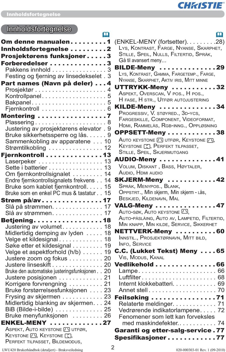 9 Bruke sikkerhetssperre og lås...9 Sammenkobling av apparatene... 10 Strømtilkobling......12 Fjernkontroll...13 Laserpeker.... 13 Sette i batterier......13 Om fjernkontrollsignalet.