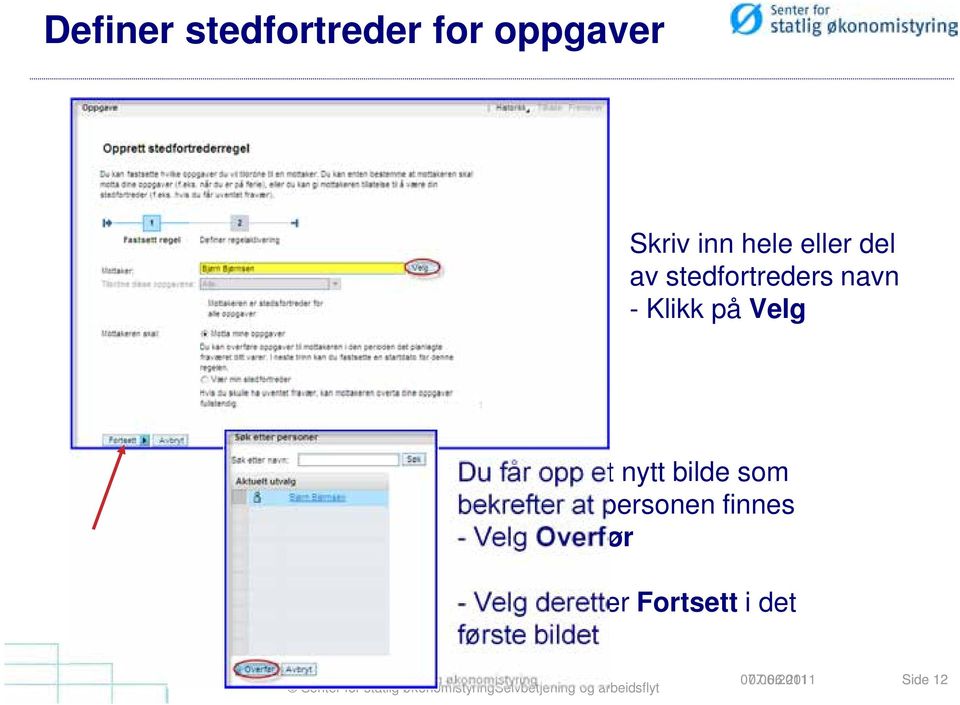 bekrefter at personen finnes - Velg Overfør - Velg deretter Fortsett i