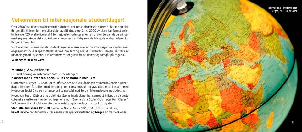 Cirka 2000 av disse har funnet veien hit fra over 120 forskjellige land.