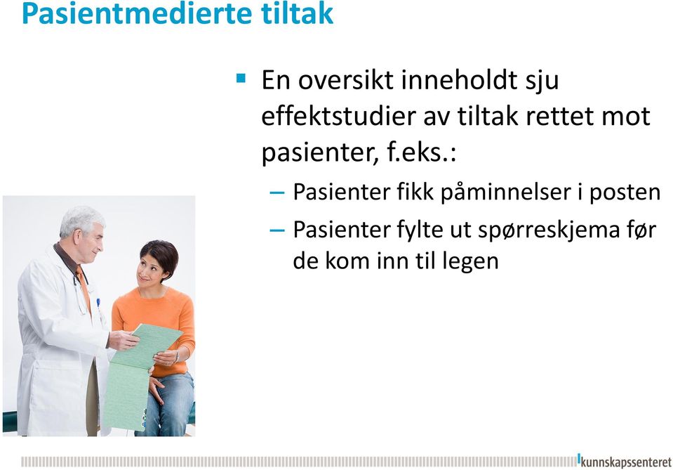 eks.: Pasienter fikk påminnelser i posten