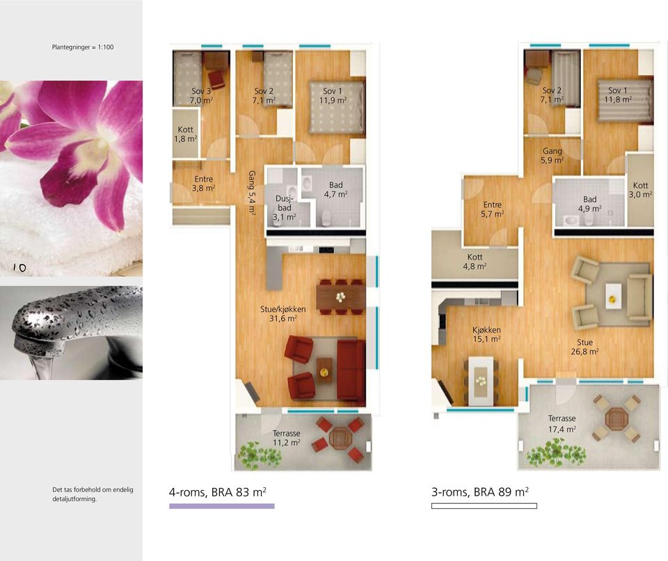 2 Kott 3,0 m 2 Kott 4,8 m 2 Stue/kjøkken 31,6 m 2 Kjøkken 15,1 m 2 Stue 26,8 m 2 Terrasse 11,2 m 2