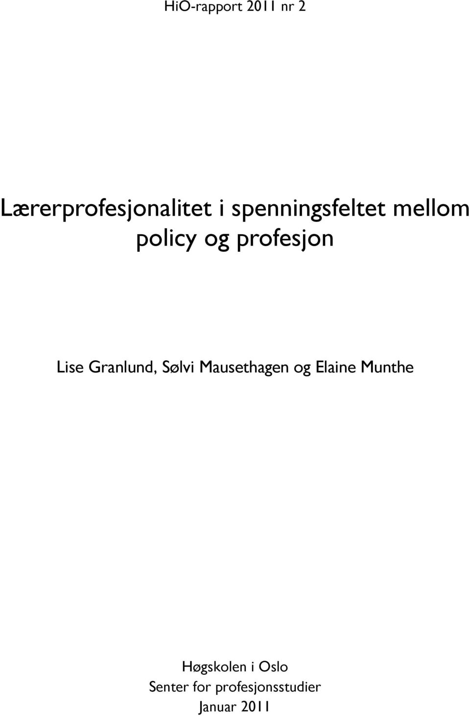 Granlund, Sølvi Mausethagen og Elaine Munthe