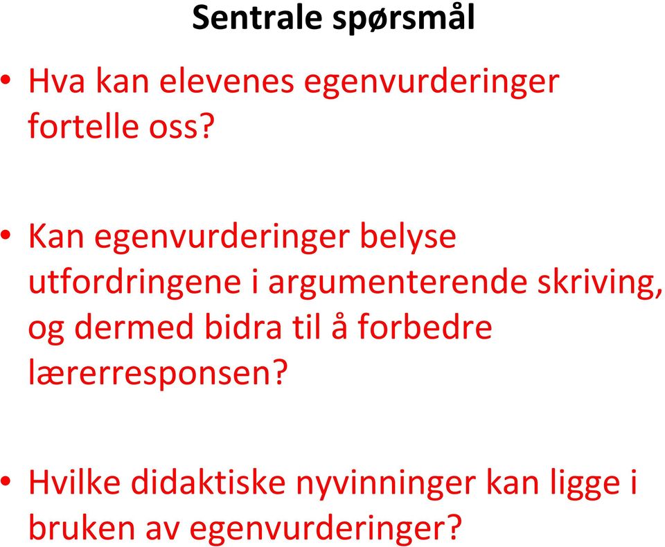 argumenterende skriving, og dermed bidra til åforbedre