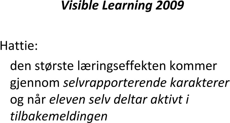 selvrapporterende karakterer og når