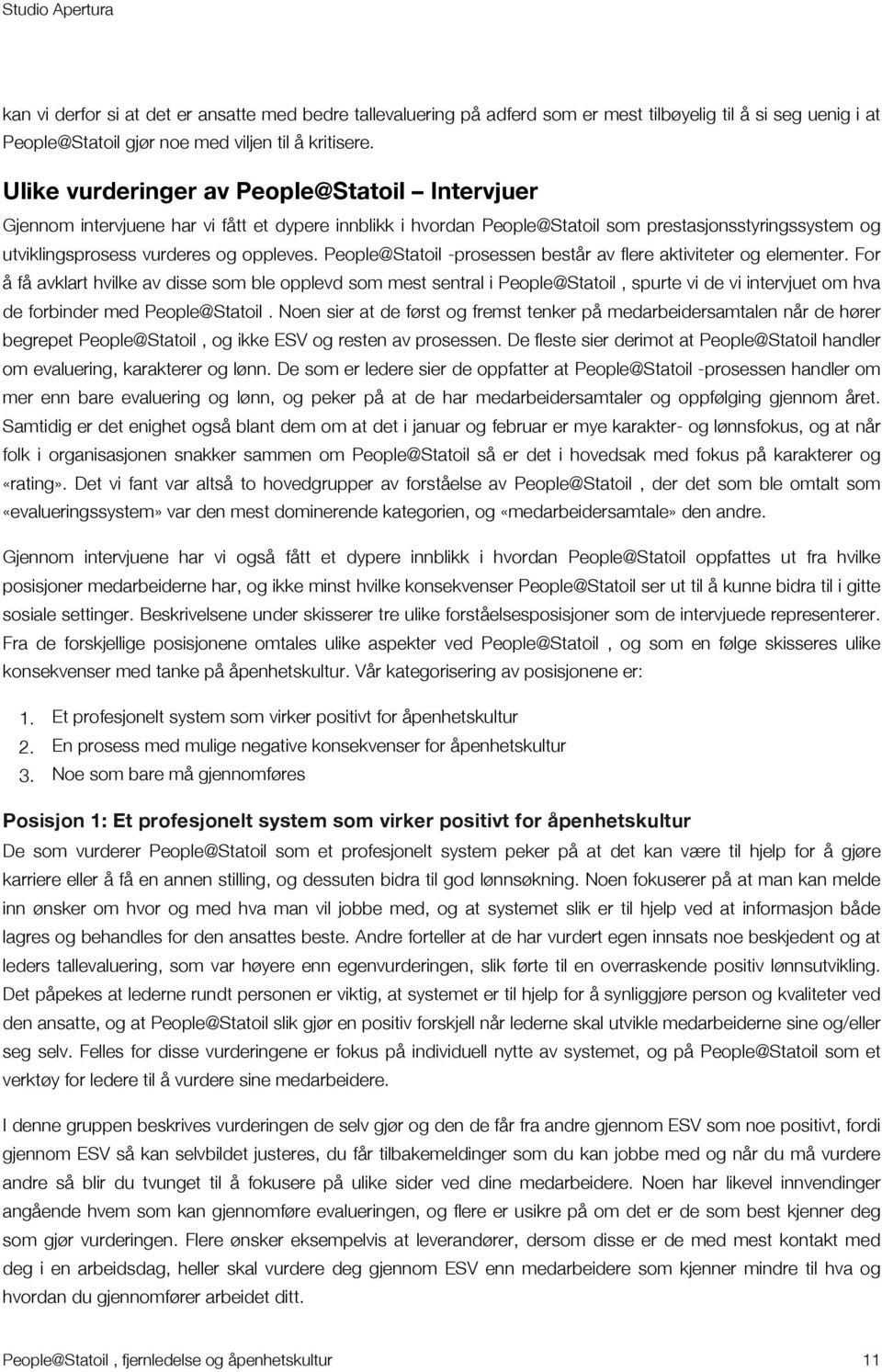 People@Statoil -prosessen består av flere aktiviteter og elementer.