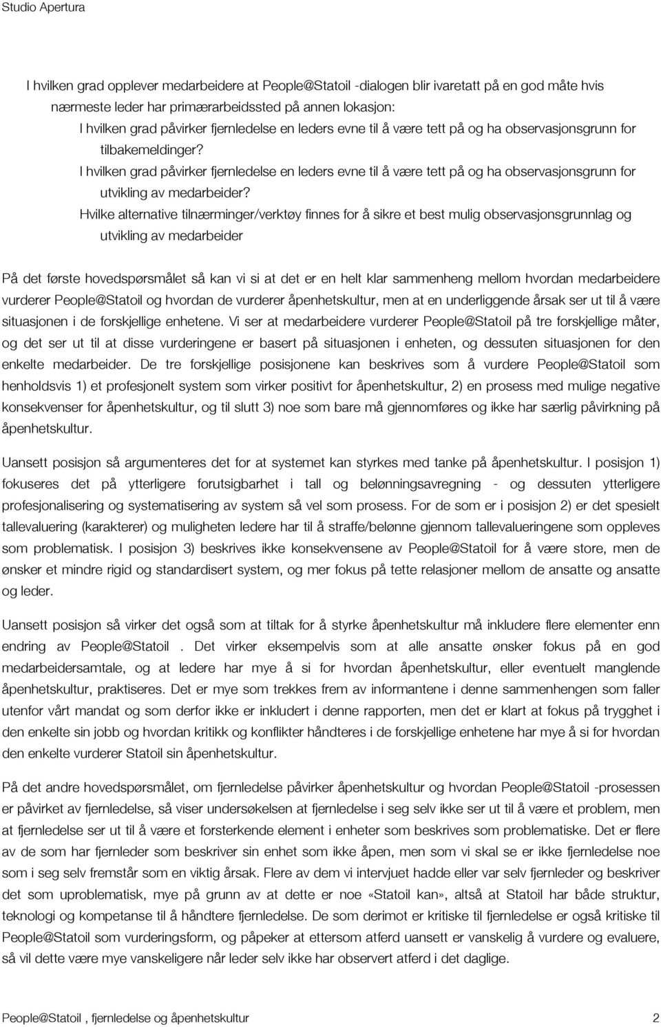 I hvilken grad påvirker fjernledelse en leders evne til å være tett på og ha observasjonsgrunn for utvikling av medarbeider?